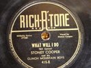 78 RPM Stoney Cooper  RICH-R-TONE  What Will I Do  BLUEGRASS