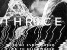 Thrice: To Be Everywhere Is To Be Nowhere Vinyl LP. The Artist In The Ambulance.