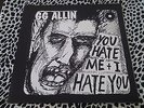 GG ALLIN LP YOU HATE ME & I HATE YOU IMPORT MINT PUNK KBD RARE MISFITS  PRIVATE