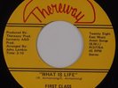 FIRST CLASS: What is Life THEREWAY Rare Soul VG++ 45 Rare HEAR IT