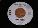 JASPER WOODS - Hully Gully Papa / I'm Coming Home - VPM 1009***RARE*** - USA