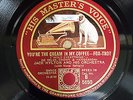 Jack Hylton - You're The Cream In My Coffee - HMV 10