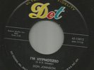 ROCKABILLY bw/ NOVELTY -- DON JOHNSON -- I'M HYPNOTIZED  -HEAR BOTH- 1958 DOT