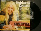 SINGLE VON  AGNETHA  (VON ABBA)  ROBINSON CRUSOE  //  SONNY BOY