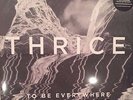 To Be Everywhere Is to Be Nowhere * by Thrice (Vinyl, May-2016, Vagrant)