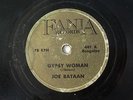 JOE BATAAN Gypsy Woman IMPOSSIBLE TO FIND 1 AND ONLY 78 RPM 10