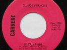 CLAUDE FRANCOIS Je vais a Rio / Les anges..CANADA ORIG 1977  CARRERE 45