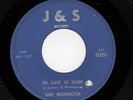 GREAT DOOWOP-BABY WASHINGTON-J&S 1001-OR, LEAVE ME ALONE/IT'S BEEN A LONG TIME