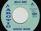 BARBARA MASON Hello Baby / Poor Girl In Trouble 45 on Arctic Northern Soul