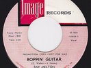 Rockabilly 45 - RAY MELTON - Boppin' Guitar / Who Said I'd Miss You?