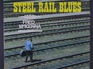 FRED MCKENNA: Steel Rail Blues LP (Canada, disc close to VG+, slight discolorat