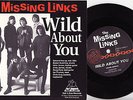 THE MISSING LINKS - WILD ABOUT YOU  OZ only 7