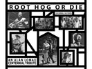 Root Hog Or Die, 100 Song, 100 Years - An Alan Lomax Centennial Tribute (LP Box)