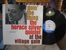 HORACE SILVER QUINTET DOIN' THE THING AT THE VILLAGE GATE JAZZ LP ON BLUE NOTE