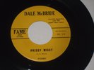 45 rpm DALE McBRIDE prissy missy FAME 507 nice SEE PICS