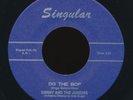 DO THE BOP - DANNY & THE JUNIORS original version SINGULAR  (Listen )