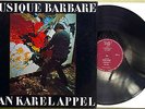 KAREL APPEL Musique Barbare Rare 1963 1st Edition PRIVATE PRESS CoBrA Avant EX M