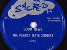 Black Gospel 78 rpm PEARLY GATE SINGERS Good News SACRED 5240