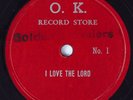 Hear  Black Gospel 78 rpm GOLDEN TRAVELERS of TX I Love The Lord OK RECORD #1