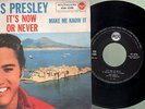 Presley Elvis - Make me know it/It's now or never