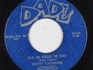 Northern Soul 45 - Benny Latimore - I'll Be Good To You - Dade - mp3