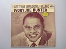Ivory Joe Hunter - I Get That Lonesome Felling - LP Record