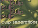 Pulp Separations vinyl LP album record UK FIRE11026 FIRE 1992