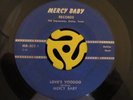 Rare Texas R&B 45-Mercy Baby-Love's Voodoo / You Ran Away-Mercy Baby HEAR