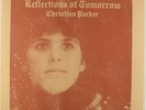 Christian Parker - Reflections Of Tomorrow LP - Private SSW Folk Rock NM
