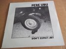 Pere Ubu ?– Don't Expect Art  live 1978 rare LP SEALED