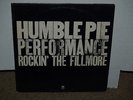 HUMBLE PIE - PERFORMANCE ROCKIN' THE FILLMORE - NEAR MINT (Sterling)