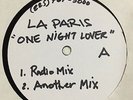 LA PARIS - ONE NIGHT LOVER - RARE FREESTYLE   - WHITE LABEL - TEST PRESS? VG++