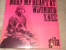 GILA - BURY MY HEART AT WOUNDED KNEE - NEW