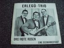 Erlegü Trio-Drei Rote Rosen 7 PS-Made in Germany-Lorby Records