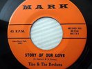 TINO & REVLONS 1960 white doowop 45 STORY OF OUR LOVE BLACK BURMA MUDAS e8489