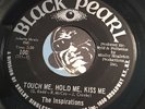 INSPIRATIONS Northern Soul 45 Touch Me Hold Me Kiss Me / What Am I Gonna Do VG+