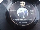 7’’ Ray Charles I Don't Need No Doctor On ABC In VG to VG+ (Soul; Killer)