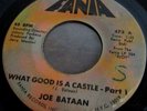 WHAT GOOD IS A CASTLE PTS I&II // JOE BATAAN 1968 FANIA 45 SINGLE--LATIN FUNK