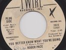 ROGER PACE - YOU BETTER KNOW WHAT YOU'RE DOING - LET THIS CRAZY WORLD GO BY