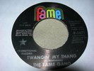 THE FAME GANG - Twangin' My Thang/Turn My Chicken Loose - DJ,Early 70's HOT FUNK