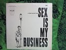 SEX IS MY BUSINESS: INTERVIEWS W/ PROSTITUTES PIMPS & JOHNS - NM FAX LP SHRINK