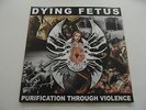 Dying fetus - Purification through Violence- LP Relapse rec- 2011 Suffocation