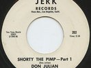 Hear - Rare Funk 45 - Don Julian/Larks - Shorty The Pimp - Jerk Records # 202