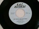Modern Soul 45- D. Watson- Say What's On Your Mind- R.A.C.