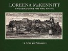 Loreena McKennitt - Troubadours on the Rhine: A Trio Performance