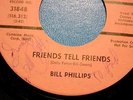 BILL PHILLIPS SIGNED AUTOGRAPH 45 RPM PROMO DECCA 31848 - Friends Tell Friends