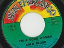 RARE ORIG NORTHERN SOUL MOD 45 - COLD BLOOD - I’M A GOOD WOMAN - SAN FRANCISCO