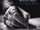 WILLIE NILE - IF I WAS A RIVER