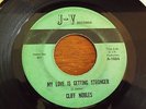 Hard one, Cliff Nobles, My Love Is Getting Stronger, J-V # 1034, vg