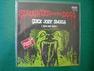 SLAUGHTER &THE DOGS